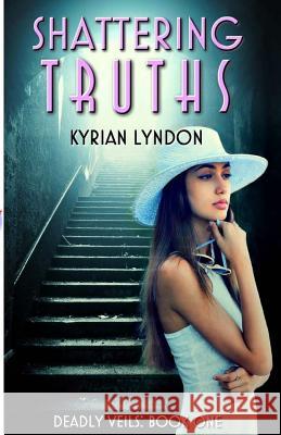 Shattering Truths Kyrian Lyndon 9781540807083