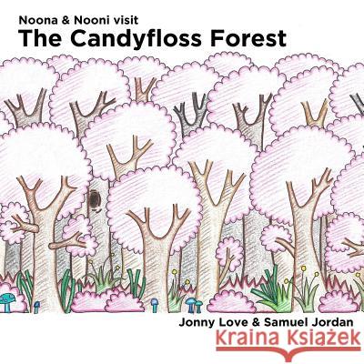 Noona and Nooni visit The Candyfloss Forest Jordan, Samuel 9781540811318