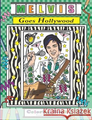 Melvis Goes Hollywood: Coloring Book Nancy Marasa 9781540812636