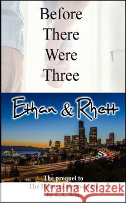 Before There Were Three: Ethan & Rhett L. a. Witt 9781540813244 Createspace Independent Publishing Platform