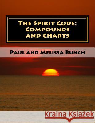 The Spirit Code: Compounds and Charts Paul Bunch Melissa Bunch 9781540816139