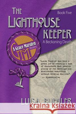 The Lighthouse Keeper: A Beckoning Death Luisa Buehler 9781540816313 Createspace Independent Publishing Platform
