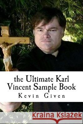 The Ultimate Karl Vincent Sample Book: Karl Vincent: Vampire Hunter Kevin R. Given Gil Murillo Joe Badon 9781540817266 Createspace Independent Publishing Platform