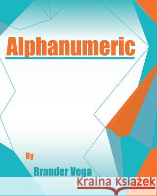 Alphanumeric Brander Jose Vega 9781540817426 Createspace Independent Publishing Platform