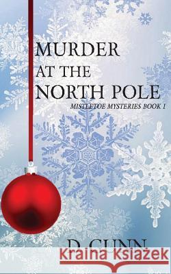 Murder At The North Pole Gunn, D. 9781540817891 Createspace Independent Publishing Platform