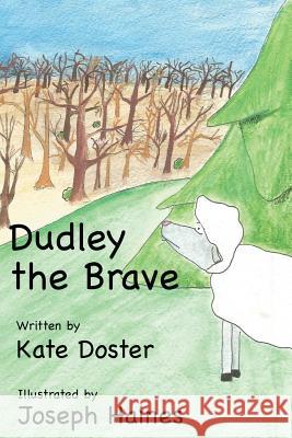 Dudley the Brave Kate Doster Joseph Haines 9781540818614