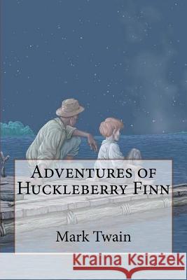 Adventures of Huckleberry Finn Mark Twain Twain Mark                               Paula Benitez 9781540818959 Createspace Independent Publishing Platform