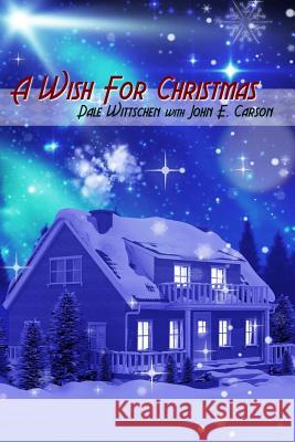 A Wish For Christmas Carson, John E. 9781540819062