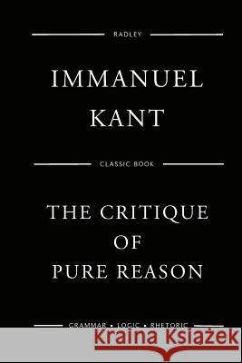 The Critique Of Pure Reason Kant, Immanuel 9781540821409 Createspace Independent Publishing Platform