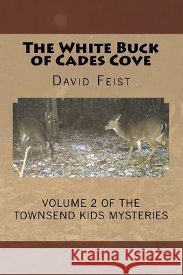 The White Buck of Cades Cove David Feist 9781540822833