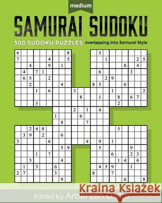 Samurai Sudoku Puzzle Book: 500 Medium Puzzles overlapping into 100 Samurai Styl Arbëresh Dalipi 9781540823472 Createspace Independent Publishing Platform