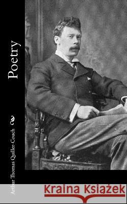 Poetry Arthur Thomas Quiller-Couch 9781540823748