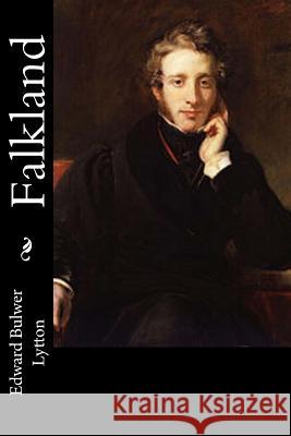 Falkland Edward Bulwe 9781540824509 Createspace Independent Publishing Platform