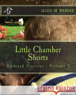 Little Chamber Shorts Allen M. Werner 9781540824981 Createspace Independent Publishing Platform