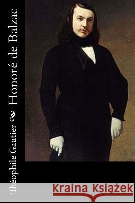 Honoré de Balzac Gautier, Theophile 9781540825131 Createspace Independent Publishing Platform
