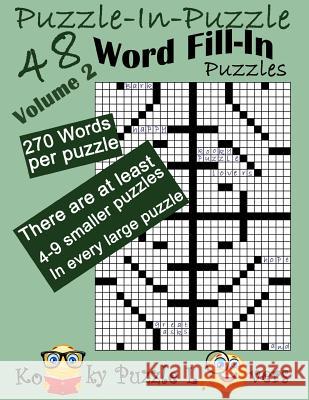 Puzzle-in-Puzzle Word Fill-In, Volume 2, Over 270 words per puzzle Kooky Puzzle Lovers 9781540829061 Createspace Independent Publishing Platform