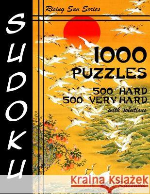 Sudoku 1,000 Puzzles 500 Hard & 500 Very Hard With Solutions: Take Your Playing To The Next Level With This Sudoku Puzzle Book Containing Two Levels o Katsumi 9781540829962