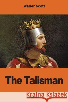 The Talisman Walter Scott 9781540832740 Createspace Independent Publishing Platform