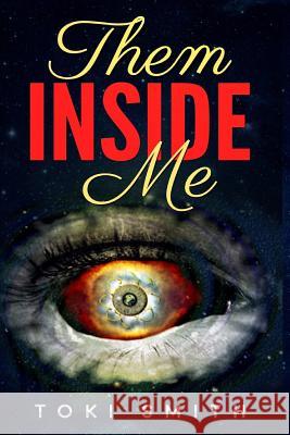 Them Inside Me Toki Smith 9781540835321 Createspace Independent Publishing Platform