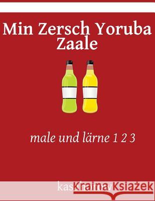 Min Zersch Yoruba Zaale: male und lärne 1 2 3 Kasahorow 9781540836052