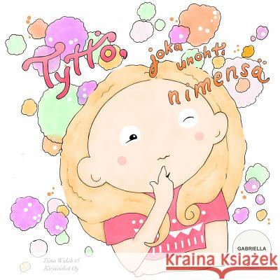 Tyttö, joka unohti nimensä GABRIELLA Virta, Anni 9781540836892