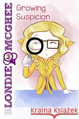Blondie McGhee 3: Growing Suspicion Ashley Eneriz Catherine Villanueva 9781540837219