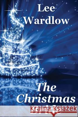 The Christmas Bride Lee Wardlow 9781540842114