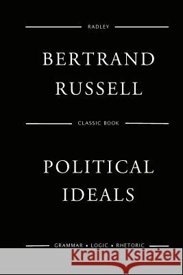 Political Ideals Dr Bertrand Russell 9781540844767 Createspace Independent Publishing Platform