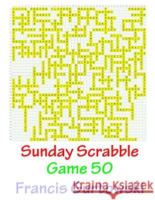 Sunday Scrabble Game 50 MR Francis Gurtowski 9781540845191 Createspace Independent Publishing Platform