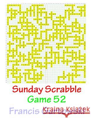 Sunday Scrabble Game 52 MR Francis Gurtowski 9781540845276 Createspace Independent Publishing Platform