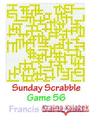 Sunday Scrabble Game 56 MR Francis Gurtowski 9781540845559 Createspace Independent Publishing Platform