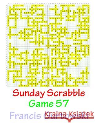 Sunday Scrabble Game 57 MR Francis Gurtowski 9781540845566 Createspace Independent Publishing Platform