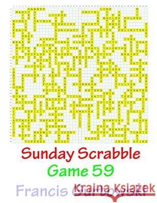 Sunday Scrabble Game 59 MR Francis Gurtowski 9781540845634 Createspace Independent Publishing Platform