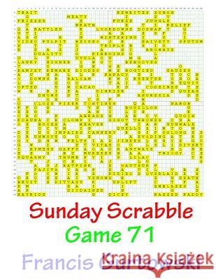 Sunday Scrabble Game 71 MR Francis Gurtowski 9781540846310 Createspace Independent Publishing Platform