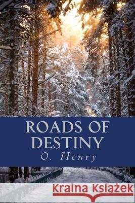 Roads of Destiny O. Henry Ravell 9781540846518 Createspace Independent Publishing Platform