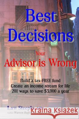 Best Decisions: Your Advisor is Wrong Steeple, Mba Law 9781540848598