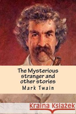 The Mysterious stranger and other stories Ballin, G-Ph 9781540850614 Createspace Independent Publishing Platform