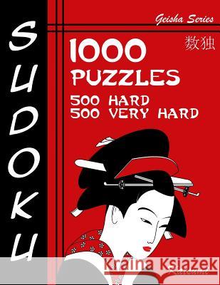 Sudoku 1,000 Puzzles, 500 Hard & 500 Very Hard: Sudoku Puzzle Book With Two Levels of Difficulty To Help You Improve Your Game Katsumi 9781540851314