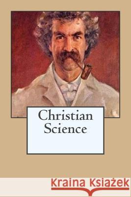 Christian Science Twain Mark                               G-Ph Ballin 9781540851420 Createspace Independent Publishing Platform