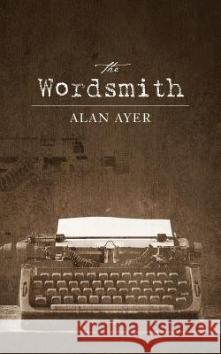 The Wordsmith Alan Ayer 9781540852403