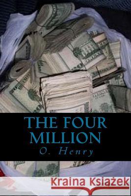 The Four Million O. Henry Ravell 9781540853356 Createspace Independent Publishing Platform