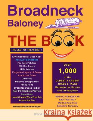 Broadneck Baloney: The Book Robert Bowie Johnso 9781540855367