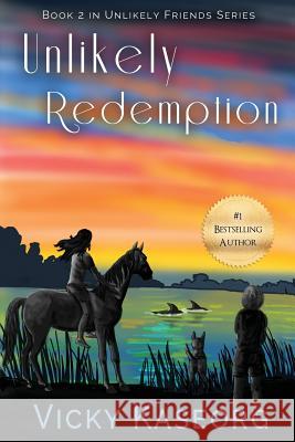 Unlikely Redemption: Book 2 in Unlikely Friends Series Vicky Kaseorg Vicky Kaseorg Amy Fox 9781540857309 Createspace Independent Publishing Platform