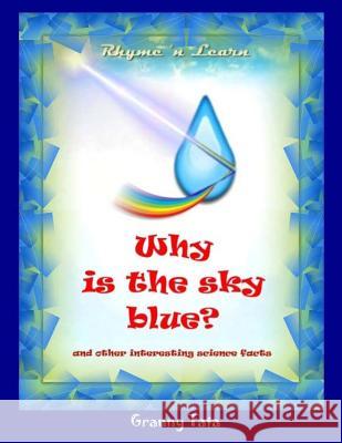 Why is the sky blue?: Rhyme 'n learn Tata, Granny 9781540858443 Createspace Independent Publishing Platform