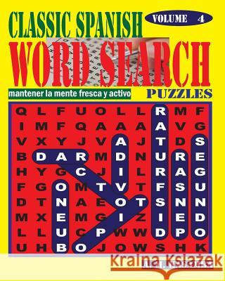 CLASSIC SPANISH Word Search Puzzles. Vol. 4 Kasamba, A. M. 9781540860194 Createspace Independent Publishing Platform