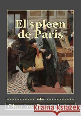 El spleen de Paris Duran, Jhon 9781540860224 Createspace Independent Publishing Platform