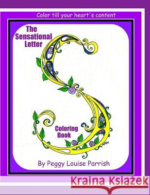 The Sensational Letter S Coloring Book Peggy Louise Parrish 9781540862587 Createspace Independent Publishing Platform