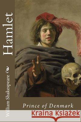 Hamlet, Prince of Denmark William Shakespeare William Shakespeare Paula Benitez 9781540862785