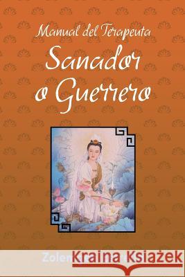 Manual del Terapeuta, Sanador o Guerrero Estrella, Zolemgeh 9781540863812