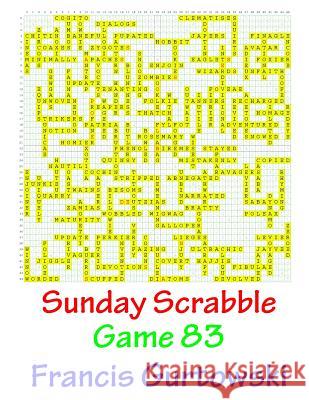 Sunday Scrabble Game 83 MR Francis Gurtowski 9781540867186 Createspace Independent Publishing Platform